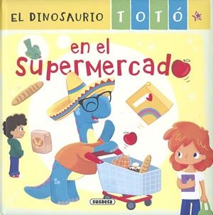 DINOSAURIO TOTÓ EN EL SUPERMERCADO, EL | 9788467790207 | FORERO, MARÍA
