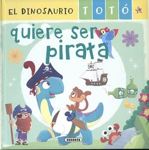 DINOSAURIO TOTÓ QUIERE SER PIRATA, EL | 9788467787771 | FORERO, MARÍA