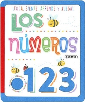 TOCA, SIENTE, APRENDE Y JUEGA LOS NÚMEROS 123 | 9788467785593 | EDICIONES, SUSAETA