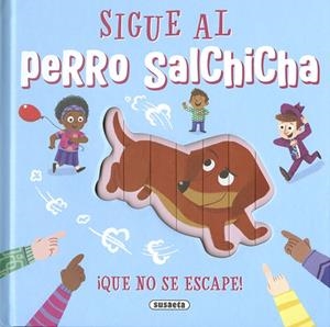 SIGUE AL PERRO SALCHICHA | 9788467790023 | EDICIONES, SUSAETA