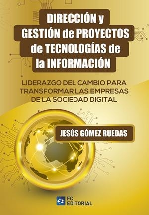 DIRECCIÓN Y GESTIÓN DE PROYECTOS DE TECNOLOGÍAS DE LA INFORMACIÓN | 9788417701819 | GOMEZ RUEDAS, JESUS