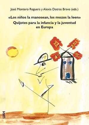 NIÑOS LA MANOSEAN, LOS MOZOS LA LEEN, LOS : QUIJOTES PARA LA INFANCIA Y LA JUVENTUD EN EUROPA | 9788418979125