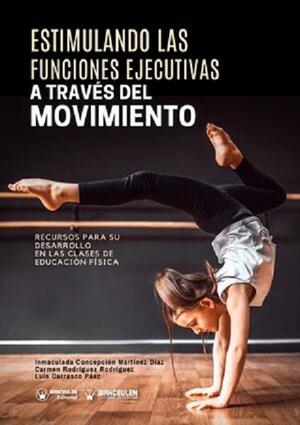 ESTIMULANDO LAS FUNCIONES EJECUTIVAS A TRAVÉS DEL MOVIMIENTO | 9788419175946 | MARTÍNEZ DÍAZ, INMACULADA CONCEPCION
