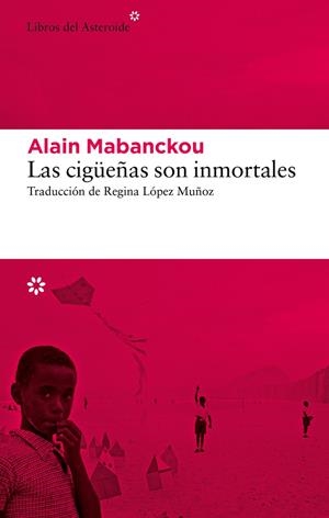 CIGÜEÑAS SON INMORTALES, LAS | 9788419089274 | MABANCKOU, ALAIN