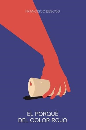 PORQUÉ DEL COLOR ROJO, EL | 9788418546334 | BESCOS, FRANCISCO