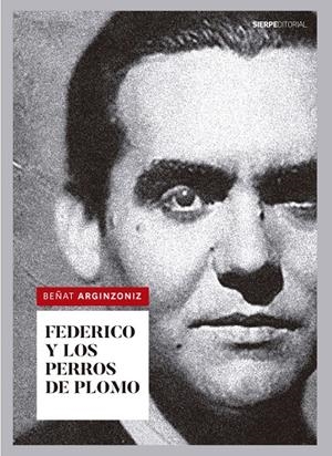 FEDERICO Y LOS PERROS DE PLOMO | 9788494703126 | ARGINZONIZ, BEÑAT