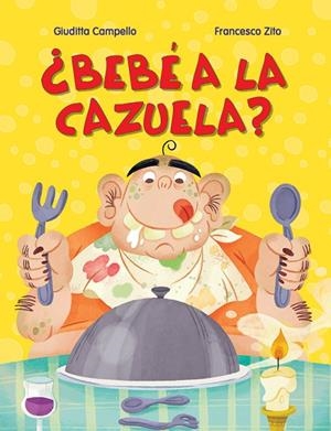 BEBÉ A LA CAZUELA? | 9788491456100 | CAMPELLO, GIUDITTA