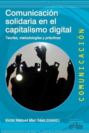 COMUNICACIÓN SOLIDARIA EN EL CAPITALISMO DIGITAL | 9788418914775 | MARÍ SÁEZ, VÍCTOR MANUEL