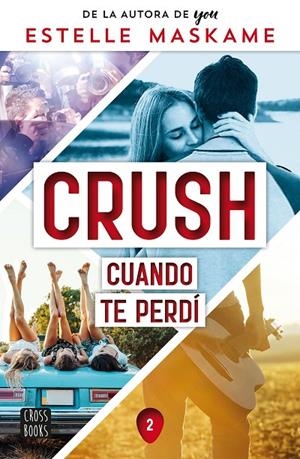 CRUSH 02. CUANDO TE PERDÍ | 9788408260523 | MASKAME, ESTELLE