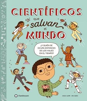 CIENTIFICOS QUE SALVAN EL MUNDO | 9788418304873 | GWINN, SASKIA