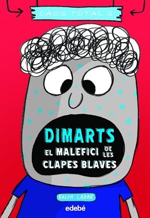 CAOS TOTAL 02. DIMARTS: EL MALEFICI DE LES CLAPES BLAVES | 9788468356785 | SWERLING, LISA