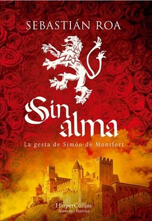 SIN ALMA. LA GESTA DE SIMON DE MONTFORT | 9788491398165 | ROA, SEBASTIÁN