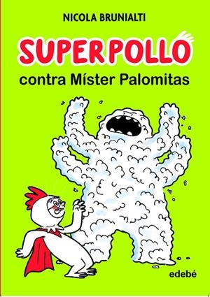 SUPERPOLLO 02. CONTRA MÍSTER PALOMITAS | 9788468356747 | BRUNIALTI, NICOLA