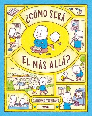 CÓMO SERÁ EL MÁS ALLÁ? | 9788412570649 | YOSHITAKE, SHINSUKE