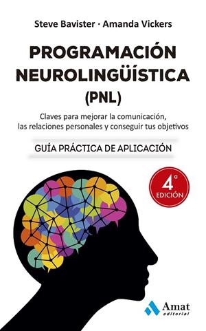 PROGRAMACIÓN NEUROLINGUISTICA (4 EDICIÓN) | 9788419341471 | VICKERS, AMANDA / BAVISTER, STEVE