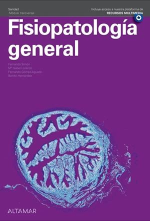 FISIOPATOLOGIA GENERAL. GRADO SUPERIOR 2022 | 9788418843419 | F. SIMÓN, M.I. LORENZO, F. GÓMEZ-AGUADO, B. HERNÁNDEZ