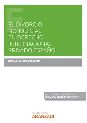 DIVORCIO NO JUDICIAL EN DERECHO INTERNACIÓNAL PRIVADO ESPAÑOL (DUO) | 9788411249089 | MARCHAL ESCALONA, NURIA