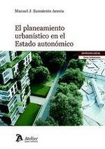 PLANTEAMIENTO URBANISTICO EN EL ESTADO AUTONOMICO, EL | 9788418780561 | SARMIENTO ACOSTA, MANUEL J.