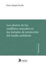 EFECTOS DE LOS CONFLICTOS ARMADOS EN LOS TRATADOS DE PROTECCIÓN DEL MEDIO AMBIENTE, LOS | 9788418780578 | ABEGON NOVELLA, MARTA