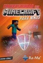 CIBERSEGURIDAD CON MINECRAFT PARA NIÑOS | 9788419444134 | GOMEZ, CHEMA