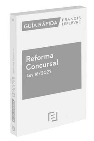REFORMA CONCURSAL LEY 16/2022 | 9788418899966 | LEFEBVRE-EL DERECHO