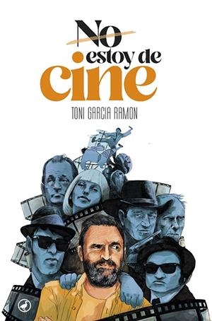 NO ESTOY DE CINE | 9788418059667 | GARCIA, TONI