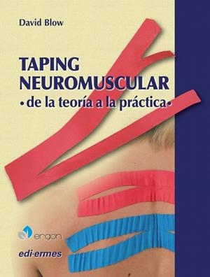 TAPING NEUROMUSCULAR. DE LA TEORÍA A LA PRÁCTICA | 9788870515220 | BLOW, DAVID