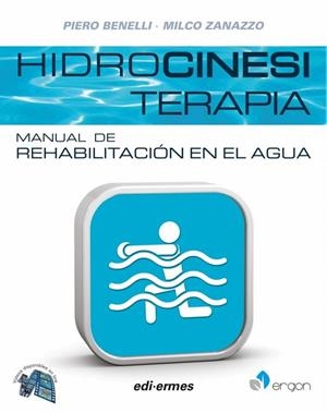 HIDROCINESITERAPIA. MANUAL DE REHABILITACIÓN EN EL AGUA | 9788870515190 | BENELLI, PIERO / ZANAZZO, MILCO