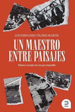 MAESTRO ENTRE PAISAJES, UN | 9788415995562 | VÍLCHEZ MARTÍN, LUIS FERNANDO