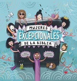 MUJERES EXCEPCIONALES DE LA BIBLIA | 9788428838467 | SLOAN, MICHELLE