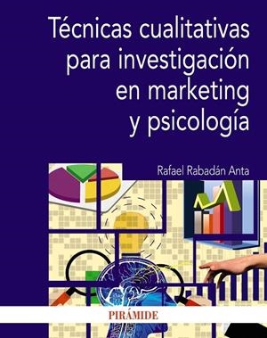 TÉCNICAS CUALITATIVAS PARA INVESTIGACIÓN EN MARKETING Y PSICOLOGÍA | 9788436847062 | RABADÁN ANTA, RAFAEL