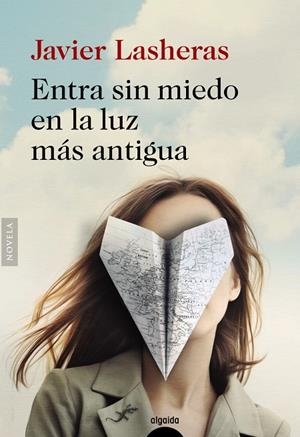 ENTRA SIN MIEDO EN LA LUZ MÁS ANTIGUA | 9788491896647 | LASHERAS, JAVIER