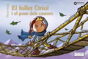 FOLLET ORIOL I EL PONT DELS CASTORS, EL | 9788448958107 | SARDÀ, ÒSCAR