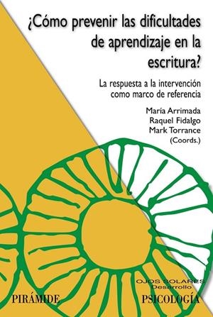 ¿CÓMO PREVENIR LAS DIFICULTADES DE APRENDIZAJE EN LA ESCRITURA? | 9788436847185 | ARRIMADA, MARÍA / FIDALGO, RAQUEL / TORRANCE, MARK