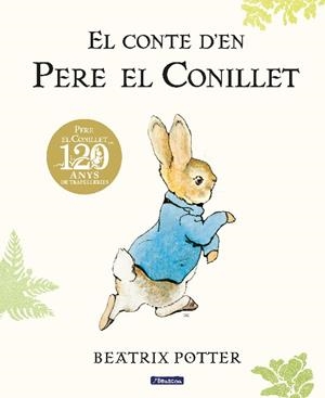 CONTE D'EN PERE EL CONILLET, EL (120 ANIVERSARI) | 9788448861865 | POTTER, BEATRIX