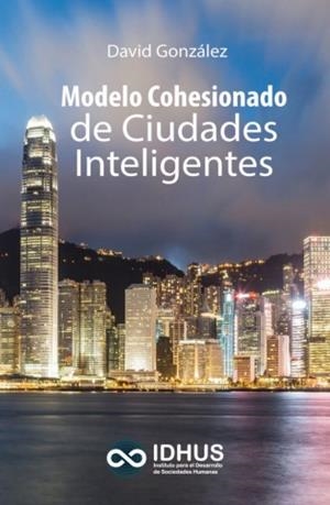 MODELO COHESIONADO DE CIUDADES INTELIGENTES | 9788412007589 | GONZALEZ, DAVID