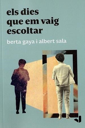 DIES QUE EM VAIG ESCOLTAR, ELS | 9788412294682 | GAYA, BERTA / SALA, ALBERT