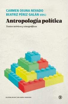 ANTROPOLOGÍA POLÍTICA. TEXTOS TEÓRICOS Y ETNOGRÁFICOS | 9788419160195 | PÉREZ GALÁN, BEATRIZ