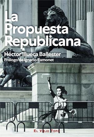 PROPUESTA REPUBLICANA, LA | 9788419200556 | ILLUECA BALLESTER, HÉCTOR