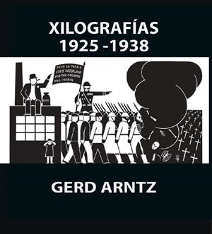 GERD ARNTZ. XILOGRAFÍAS 1925-1938 | 9788409094851 | ARNTZ, GERD