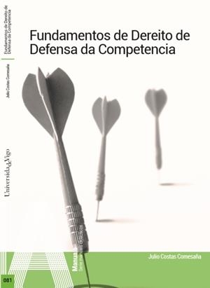 FUNDAMENTOS DE DEREITO DE DEFENSA DA COMPETENCIA. | 9788481589368 | COSTAS COMESAÑA, JULIO