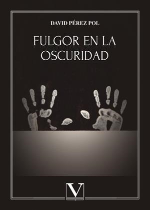 FULGOR EN LA OSCURIDAD | 9788413378626 | PÉREZ POL, DAVID