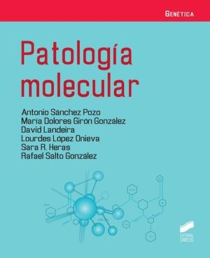 PATOLOGIA MOLECULAR | 9788413572086 | SÁNCHEZ POZO, ANTONIO/GIRÓN GONZÁLEZ, MARÍA DOLORES/LANDEIRA, DAVID/LÓPEZ ONIEVA, LOURDES/HERAS, SAR