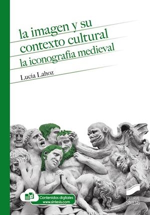 IMAGEN Y SU CONTEXTO CULTURAL LA ICONOGRAFIA MEDIEVAL, LA | 9788413572246 | LAHOZ, LUCÍA