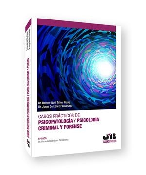 CASOS PRÁCTICOS DE PSICOPATOLOGÍA Y PSICOLOGÍA CRIMINAL Y FORENSE | 9788419045829 | TIFFON NONIS, BERNAT-NOËL / GONZÁLEZ FERNÁNDEZ, JORGE