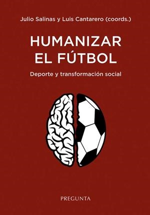HUMANIZAR EL FÚTBOL | 9788417532871 | SALINAS, JULIO / CANTERO, LUIS