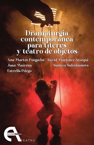 DRAMATURGIA CONTEMPORÁNEA PARA TÍTERES Y TEATRO DE OBJETOS | 9788418119736 | MARTIN PUIGPELAT, ANA