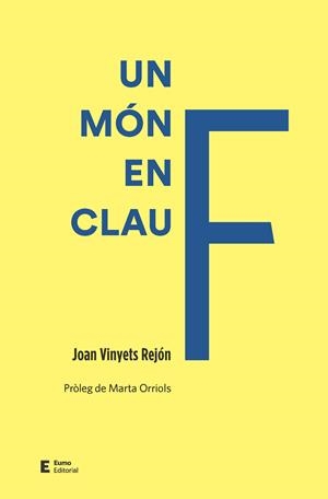 MÓN EN CLAU F, UN | 9788497667845 | VINYETS, JOAN