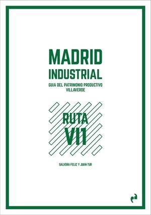 MADRID INDUSTRIAL [VILLAVERDE 1] | 9788419050403 | FELIZ, SÁLVORA / TUR, JUAN