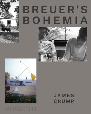 BREUER?S BOHEMIA THE ARCHITECT, HIS CIRCLE | 9781580935784 | CRUMP, JAMES